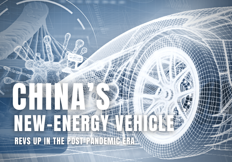 China’s New-Energy Vehicle revs up in the post-pandemic era